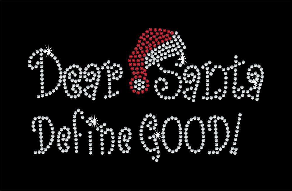 Dear Santa Define GOOD!, Christmas Theme Iron on rhinestone transfer GetTShirty