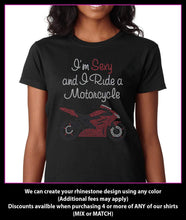 Load image into Gallery viewer, I&#39;m Sexy and I ride a Motorcycle / Bike rhinestone t-shirt - customizable GetTShirty
