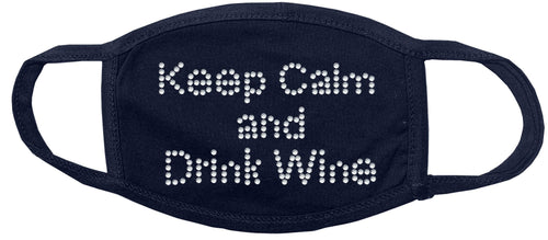 Keep Calm and Drink Wine Rhinestone Face Mask gettshirty