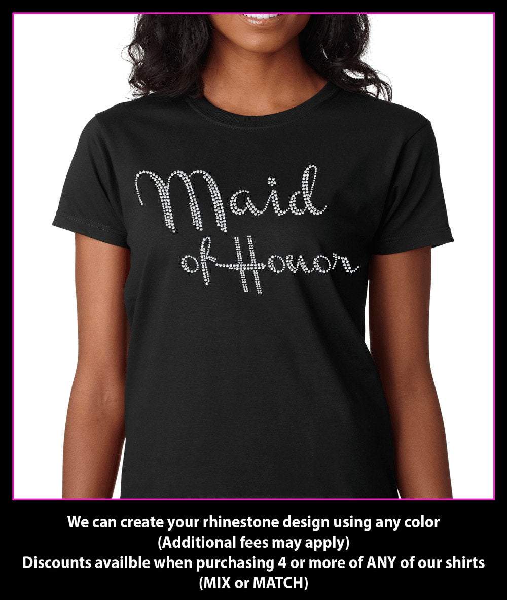 Maid of Honor  / Wedding party Rhinestone T-Shirt GetTShirty