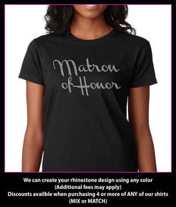 Matron of Honor  / Wedding party Rhinestone T-Shirt GetTShirty