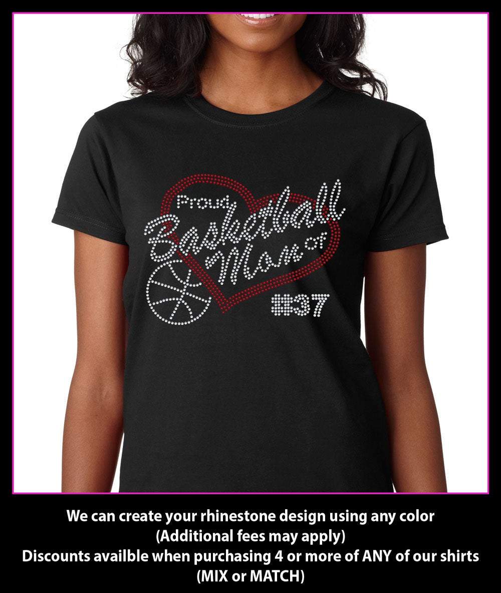 Proud Basketball Mom of   (Custom Number)  Rhinestone T-Shirt GetTShirty