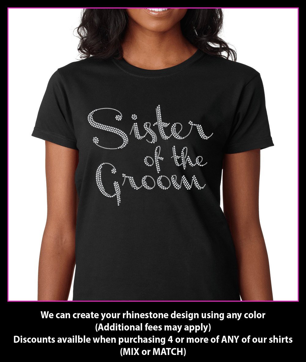 Sister of the Groom / Wedding party Rhinestone T-Shirt GetTShirty