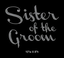 Load image into Gallery viewer, Sister of the Groom, Iron on Rhinestone Transfer Bling GetTShirty
