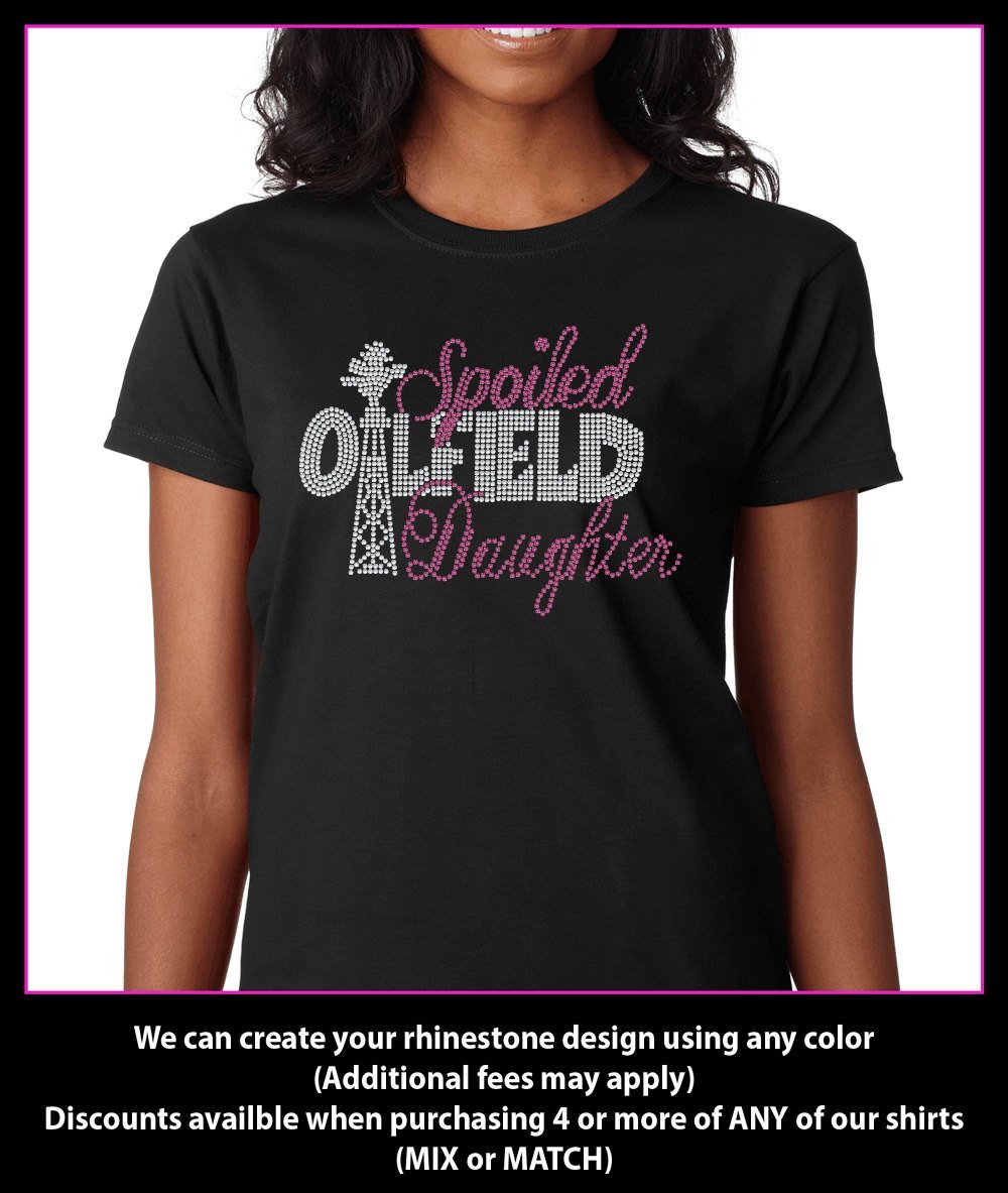Spoiled Oilfield Daughter rhinestone t-shirt GetTShirty
