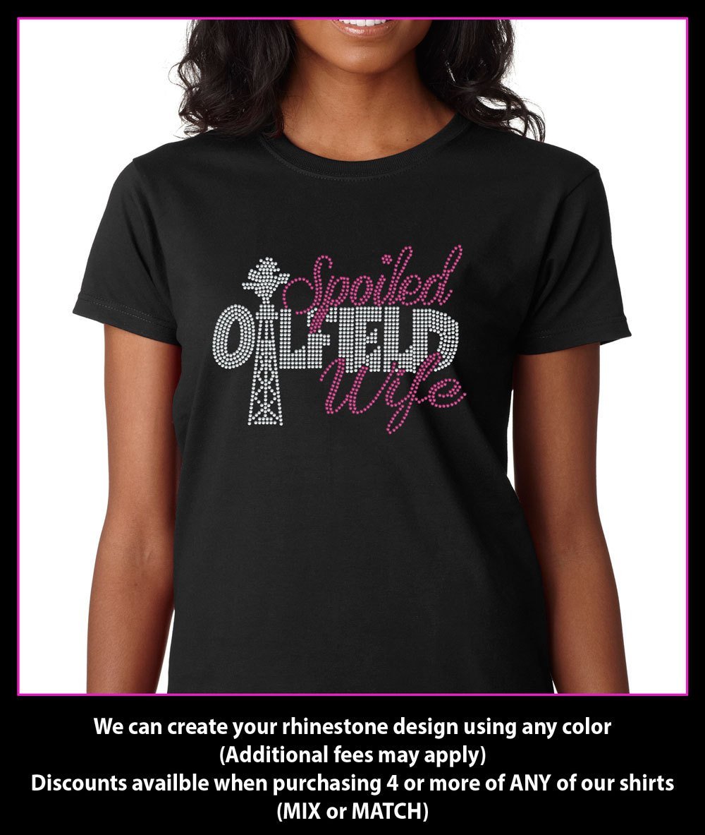 Spoiled Oilfield wife rhinestone t-shirt GetTShirty