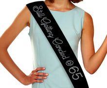 Load image into Gallery viewer, Still Getting Carded at 65 - 65th Birthday Sash - Custom Sash GetTShirty
