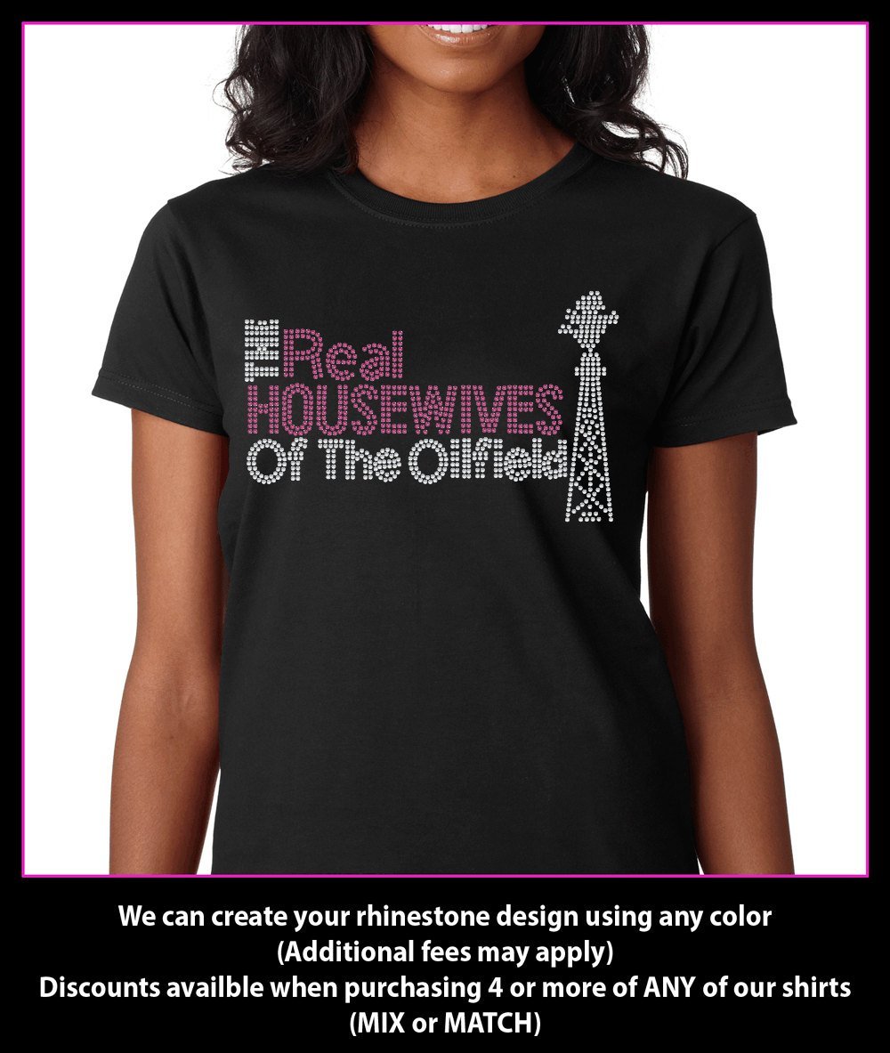 The Real housewives of the oilfield  rhinestone t-shirt bling GetTShirty
