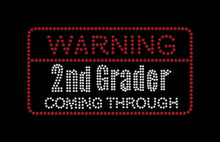 Load image into Gallery viewer, Warning 2nd Grader Coming Through Iron on rhinestone transfer for school GetTShirty
