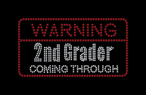 Warning 2nd Grader Coming Through Iron on rhinestone transfer for school GetTShirty