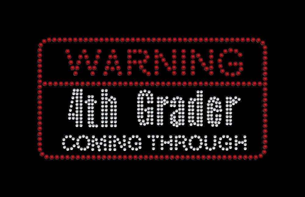 Warning 4th Grader Coming Through Iron on rhinestone transfer for school gettshirty