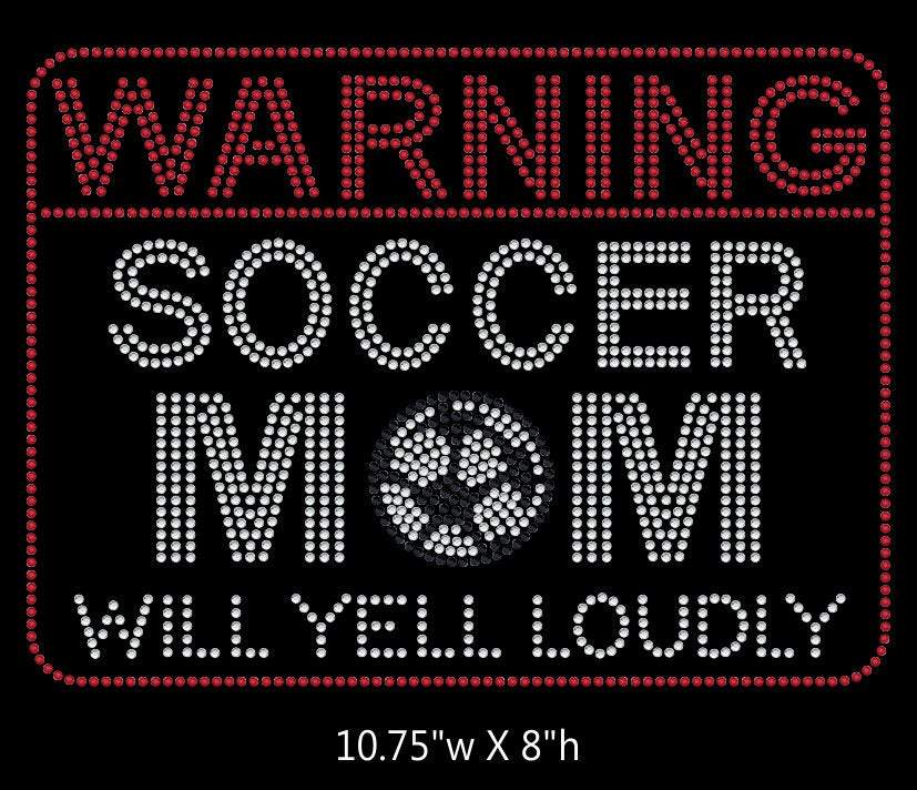 Warning Soccer Mom will Yell Loudly Iron on Rhinestone Transfer bling GetTShirty
