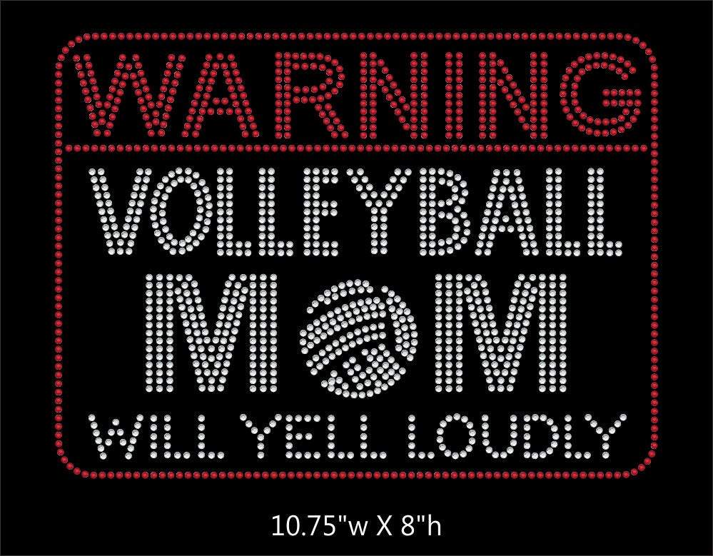 Warning Volleyball Mom will Yell Loudly Iron on Rhinestone Transfer bling GetTShirty